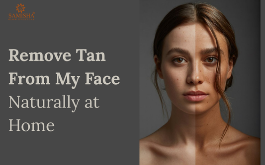How Can I Remove Tan From My Face Naturally at Home?