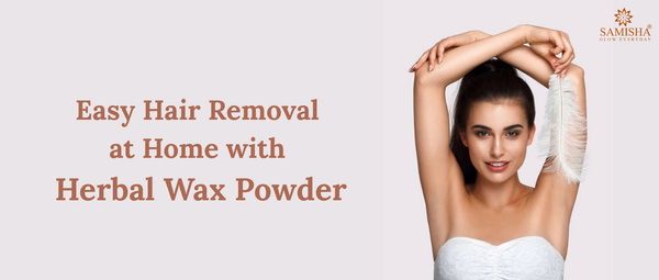 Best Herbal Wax Powder: Easy Hair Removal at Home