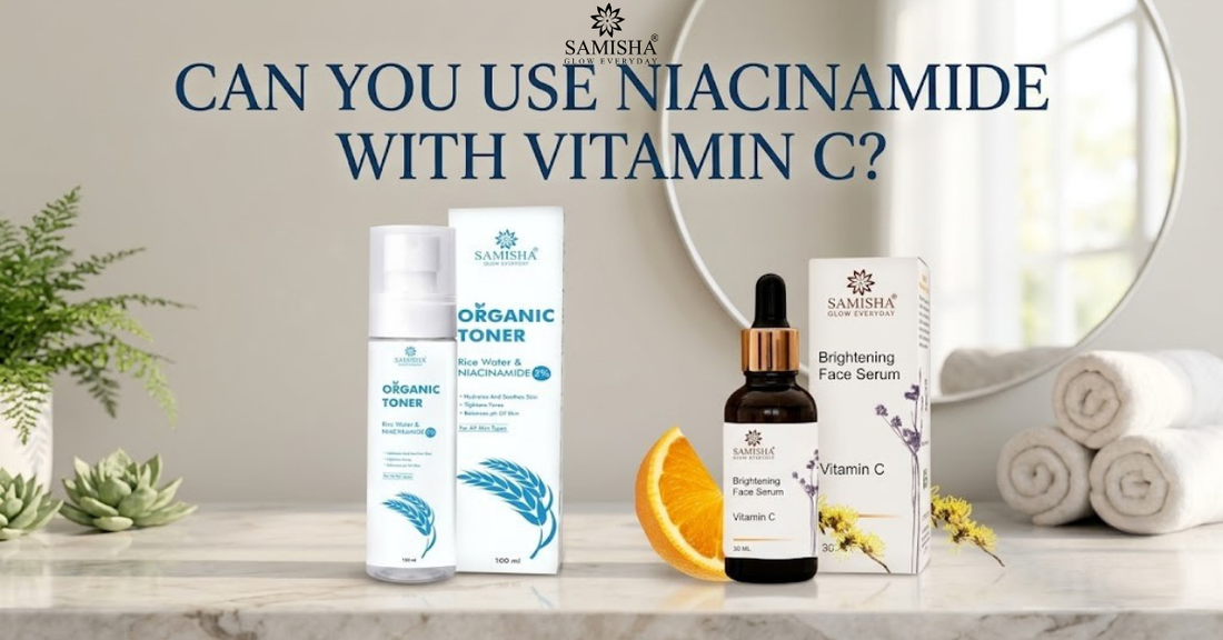 Can You Use Niacinamide With Vitamin C? The Complete Guide for Indian Skin (2026)