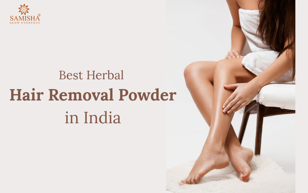 Best Herbal Hair Removal Powder in India
