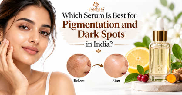 Which Serum Is Best for Pigmentation and Dark Spots in India?